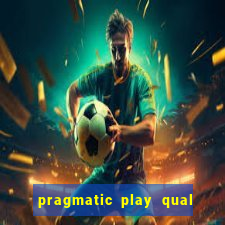 pragmatic play qual jogo paga mais